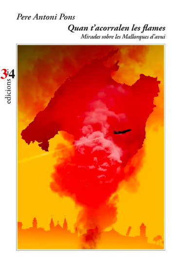 Presentació del llibre:  Quan t'acorralen les flames. Mirades sobre les Mallorques d'avui